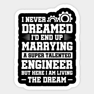 Marrying a super talented engineer Sticker